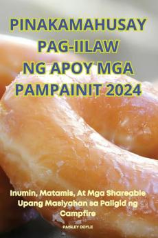 PINAKAMAHUSAY PAG-IILAW NG APOY MGA PAMPAINIT 2024