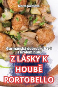 Z Lásky K Houbě Portobello (Czech Edition)