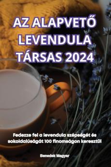 Az Alapvető Levendula Társas 2024 (Hungarian Edition)