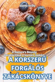 Korszerű Forgálószakácskönyve (Hungarian Edition)