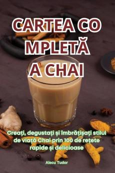 Cartea Completă A Chai (Romanian Edition)