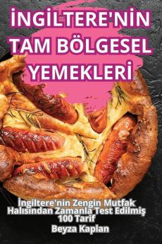 Ingiltere'Nin Tam Bölgesel Yemekleri (Turkish Edition)