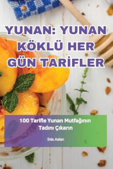 Yunan Yunan Köklü Her Gün Tarifler (Turkish Edition)