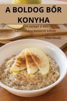 A Boldog Bőr Konyha (Hungarian Edition)