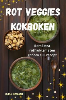 ROT VEGGIES KOKBOKEN