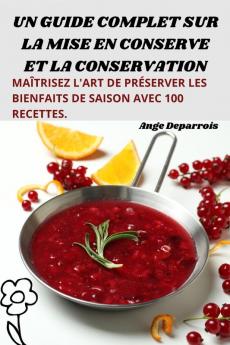 UN GUIDE COMPLET SUR LA MISE EN CONSERVE ET LA CONSERVATION