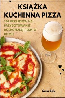 Książka Kuchenna Pizza (Polish Edition)