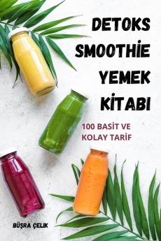 Detoks Smoothie Yemek Kitabi (Turkish Edition)