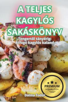 A Teljes Kagylós Sakáskönyv (Hungarian Edition)