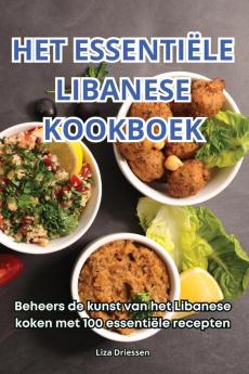 Het Essentiële Libanese Kookboek (Dutch Edition)