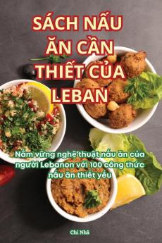 Sách Nấu Ăn Cần Thiết Của Leban (Vietnamese Edition)