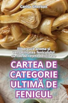 Cartea De Categorie Ultimă De Fenicul (Romanian Edition)