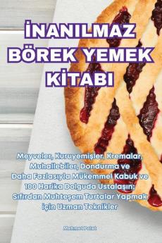 Inanilmaz Börek Yemek Kitabi (Turkish Edition)