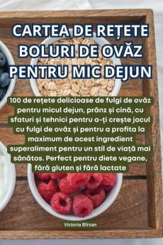 Cartea De Rețete Boluri De Ovăz Pentru Mic Dejun (Romanian Edition)