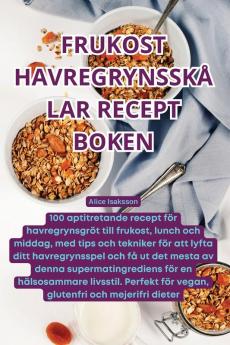 Frukost Havregrynsskålar Recept Boken (Swedish Edition)