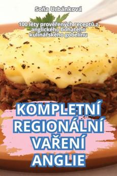 Kompletní Regionální Vaření Anglie (Czech Edition)