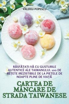 Cartea De Mâncare De Strada Taiwanese (Romanian Edition)