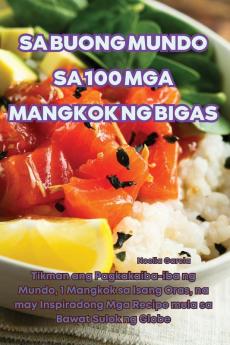 SA BUONG MUNDO SA 100 MGA MANGKOK NG BIGAS