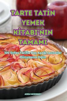 Tarte Tatin Yemek Kitabi'Nin Tamami (Turkish Edition)