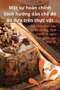 Một sự hoàn chỉnh Sách hướng dẫn chế độ ăn dựa trên thực vật