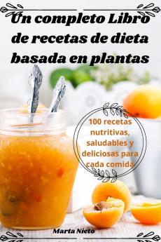 Un completo Libro de recetas de dieta basada en plantas