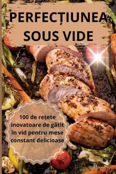PERFEC��IUNEA SOUS VIDE