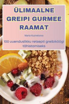 Ülimaalne Greipi Gurmee Raamat (Estonian Edition)