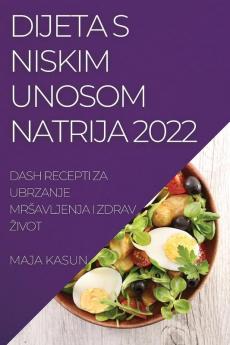 DIJETA S NISKIM UNOSOM NATRIJA 2022