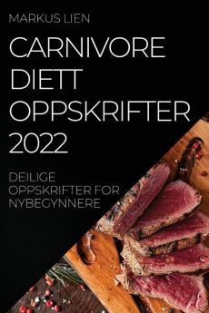 CARNIVORE DIETTOPPSKRIFTER  2022