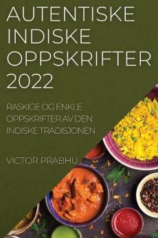 AUTENTISKE INDISKE OPPSKRIFTER 2022