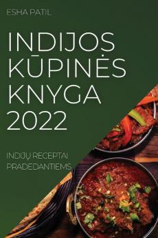 Indijos Kūpines Knyga 2022: Indijų Receptai Pradedantiems (Lithuanian Edition)