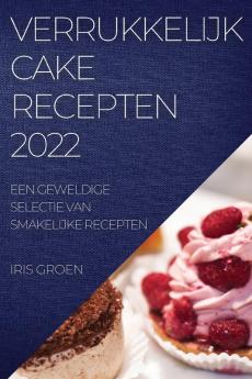 VERRUKKELIJK CAKE RECEPTEN 2022