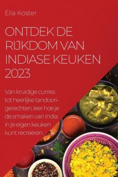 Ontdek de rijkdom van Indiase  keuken 2023