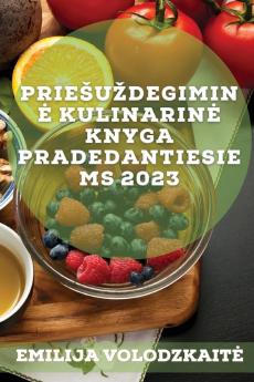 Priesuzdegimine Kulinarine Knyga Pradedantiesiems 2023: Paprasti Ir Skanūs Receptai, Skirti Isgydyti Imuninę Sistemą, Sumazinti ... Ir Subalansuoti Hormonus (Lithuanian Edition)