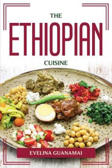 THE ETHIOPIAN CUISINE