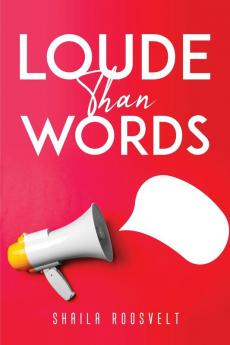 LOUDER THAN WORDS