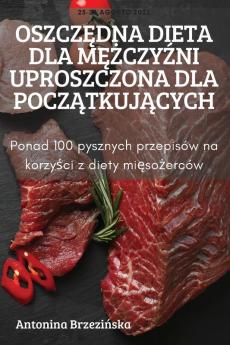 Oszczędna Dieta Dla Mężczyźni Uproszczona Dla Początkujących (Polish Edition)