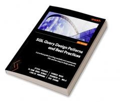 SQL Query Design Patterns and Best Practices