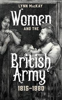 Women and the British Army 1815-1880