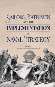Sailors Statesmen and the Implementation of Naval Strategy
