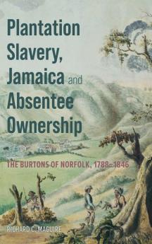 Plantation Slavery Jamaica and Absentee Ownership