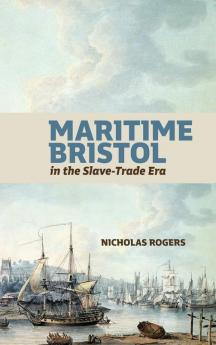 Maritime Bristol in the Slave-Trade Era