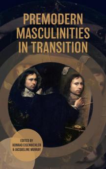 Premodern Masculinities in Transition