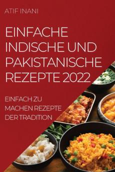 EINFACHE INDISCHE UND  PAKISTANISCHE REZEPTE 2022