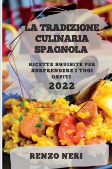 LA TRADIZIONE CULINARIA SPAGNOLA 2022