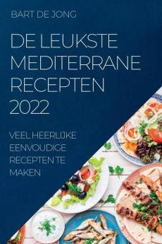 DE LEUKSTE MEDITERRANE  RECEPTEN 2022