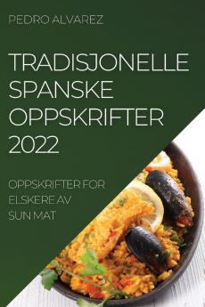 TRADISJONELLE SPANSKE OPPSKRIFTER 2022