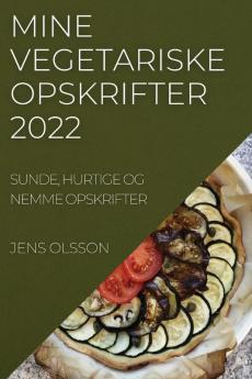 MINE VEGETARISKE OPSKRIFTER  2022