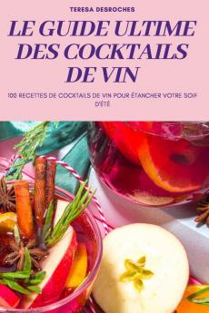 LE GUIDE ULTIME DES COCKTAILS DE VIN