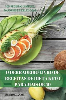 O DERRADEIRO LIVRO DE RECEITAS DE DIETA KETO PARA MAIS DE 50